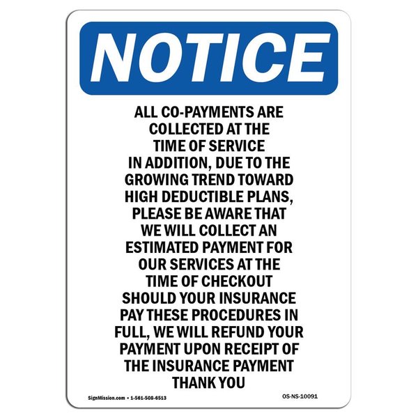 Signmission Safety Sign, OSHA Notice, 24" Height, Aluminum, All Co-Payments Are Collected Sign, Portrait OS-NS-A-1824-V-10091